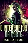 O Interruptor da Morte (Portuguese Edition)