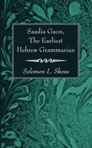 Saadia Gaon, The Earliest Hebrew Grammarian (Paperback)