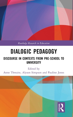 Dialogic Pedagogy (Routledge Research in Education)