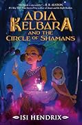 Adia Kelbara and the Circle of Shamans (Adia Kelbara #1)