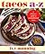 Tacos A to Z: A Delicious G...