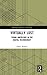 Virtually Lost (Routledge Advances in Sociology)