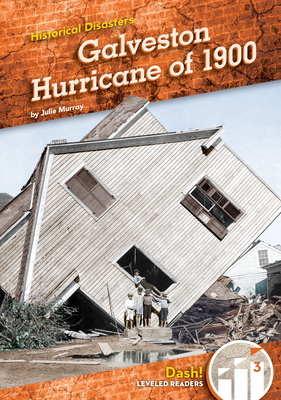 Galveston Hurricane of 1900 (Historical Disasters)