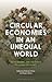Circular Economies in an Unequal World by Patrick O’Hare