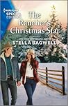 The Rancher's Christmas Star by Stella Bagwell