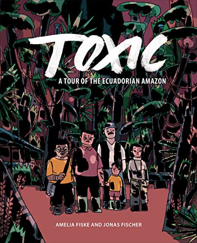 Toxic: A Tour of the Ecuadorian Amazon (EthnoGRAPHIC)