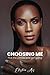 Choosing Me by Eleshia Ais