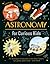 Astronomy for Curious Kids:...