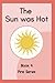 The Sun Was Hot: Book 4 | C...