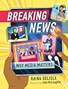 Breaking News by Raina Delisle