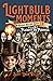 Lightbulb Moments in Human History by Scott Edwin Williams