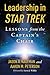 Leadership in Star Trek by Jason A. Kaufman