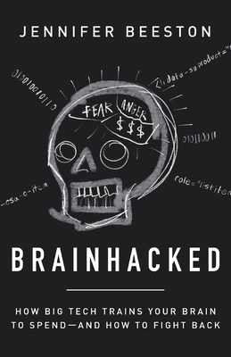 Brainhacked: How Big Tech Trains Your Brain to Spend—And How to Fight Back