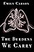 The Burdens We Carry by Emily N Carson The Burdens We Carry by Emily N Carson