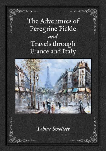 The Adventures of Peregrine Pickle and Travels through France and Italy