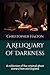 A Reliquary of Darkness: A ...