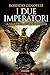 I due imperatori. La saga della legione occulta (Italian Edition)