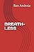 BREATH-LESS