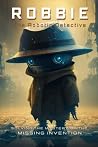 Robbie the Robotic Detective by Reynald Marzan