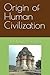 Origin of Human Civilization