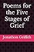 Poems for the Five Stages o...