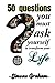 50 Questions you must ask y...