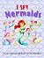 I Spy Mermaids: A Fun Educa...
