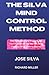THE SILVA MIND CONTROL METHOD BOOK: The Revolutionary Program By The Founder Of The World's Most Mind Control Psychology