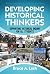 Developing Historical Thinkers by Bruce A. Lesh