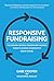 Responsive Fundraising: The donor-centric framework helping today's leading nonprofits grow giving