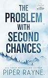 The Problem with Second Chances by Piper Rayne
