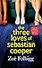 The Three Loves of Sebastian Cooper: The unforgettable, page-turning novel of love, betrayal, family from Zoe Folbigg