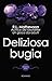 Deliziosa bugia (Italian Edition)