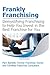 Frankly Franchising: Demyst...