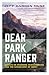 Dear Park Ranger: Essays on...