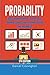 Probability: Risk Management, Statistics, Combinations, and Permutations for Business