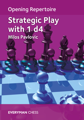 Opening Repertoire: Strategic Play with 1 d4 (Paperback)