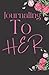 Journaling To Her: Your journey starts with you committing to becoming your best self and along your journey there are ups & downs, but you owe it to ... for the greater goal of being the best you.