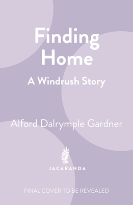 Finding Home: A Windrush Story (Paperback)
