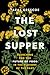The Lost Supper: Searching ...