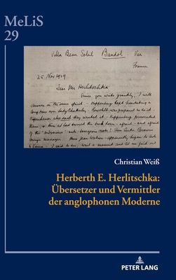 Herberth E. Herlitschka: Übersetzer und Vermittler der anglophonen Moderne (MeLiS. Medien – Literaturen – Sprachen in Anglistik/Amerikanistik, Germanistik und Romanistik, 29) (German Edition)