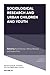 Sociological Research and Urban Children and Youth by Rachel Berman