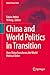 China and World Politics in Transition: How China Transforms the World Political Order (Global Power Shift)