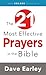 The 21 Most Effective Prayers in the Bible by Dave Earley