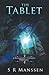 The Tablet by S.R. Manssen