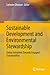 Sustainable Development and Environmental Stewardship: Global Initiatives Towards Engaged Sustainability