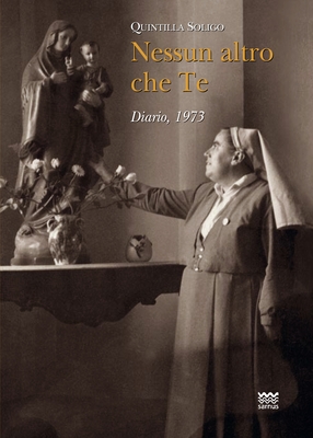 Nessun altro che Te: Diario, 1973 (Religione e Religiosi in Toscana) (Italian and English and French Edition)
