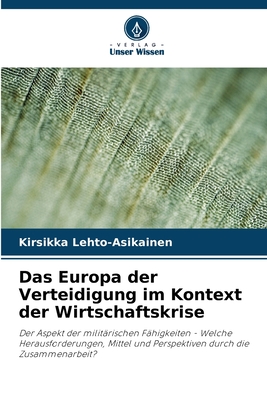 Das Europa der Verteidigung im Kontext der Wirtschaftskrise (German Edition)