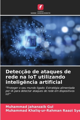 Detecção de ataques de rede na IoT utilizando inteligência artificial (Portuguese Edition)