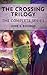 The Crossing Trilogy: The Complete Series